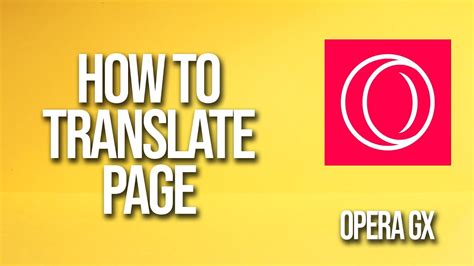 how to translate a page opera gx on the art of storytelling and language translation